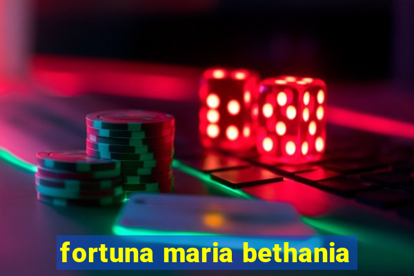 fortuna maria bethania